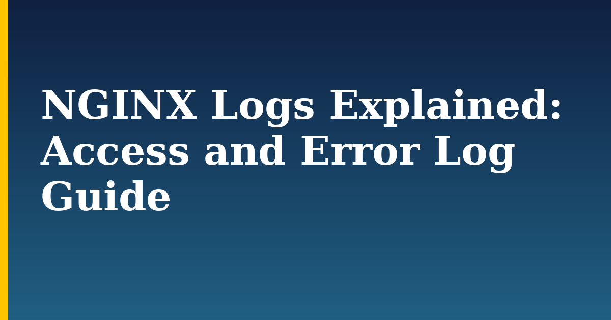 NGINX Logs Explained: Access and Error Log Guide — step-by-step Linux tutorial on Progressive Robot