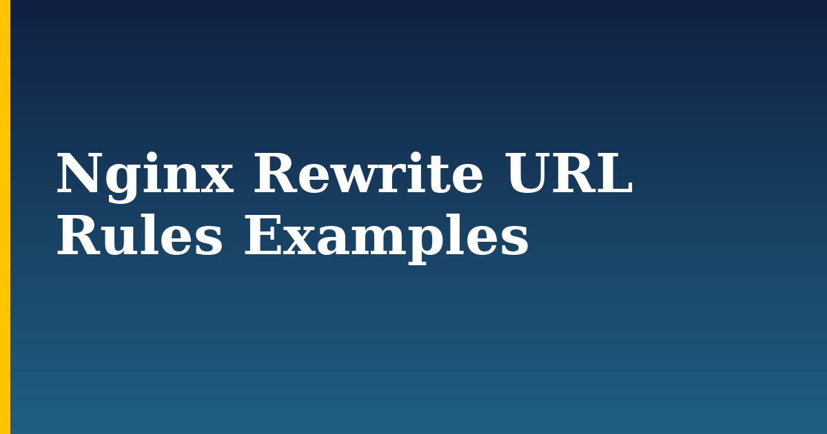 Nginx Rewrite URL Rules Examples — step-by-step Web Servers tutorial on Progressive Robot