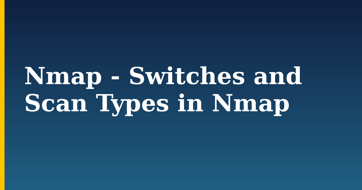 Nmap - Switches and Scan Types in Nmap — step-by-step DevOps tutorial on Progressive Robot