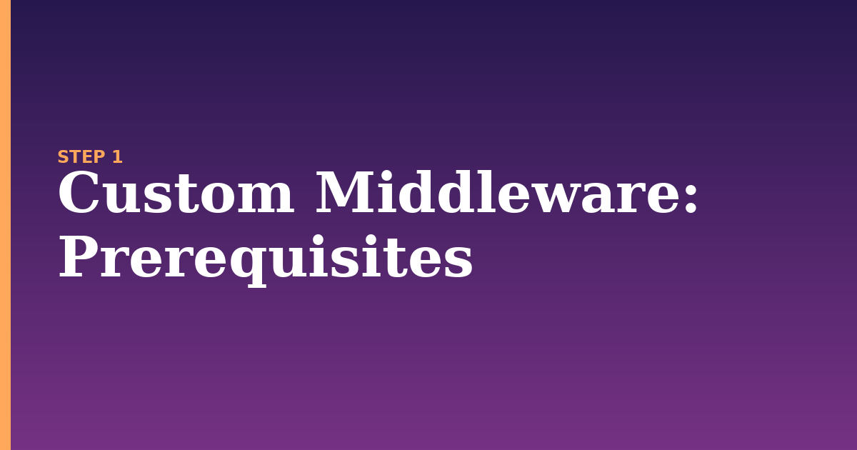 custom middleware illustration for: Prerequisites