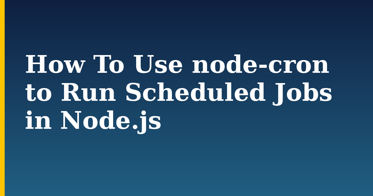 How To Use node-cron to Run Scheduled Jobs in Node.js — step-by-step Javascript tutorial on Progressive Robot