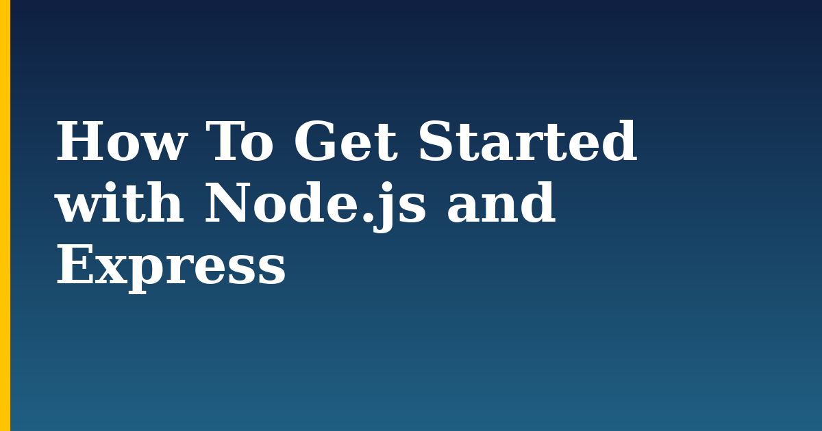 How To Get Started with Node.js and Express — step-by-step Javascript tutorial on Progressive Robot