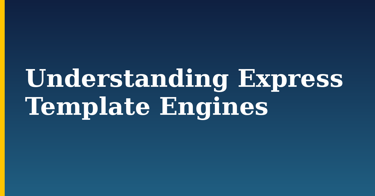 Understanding Express Template Engines