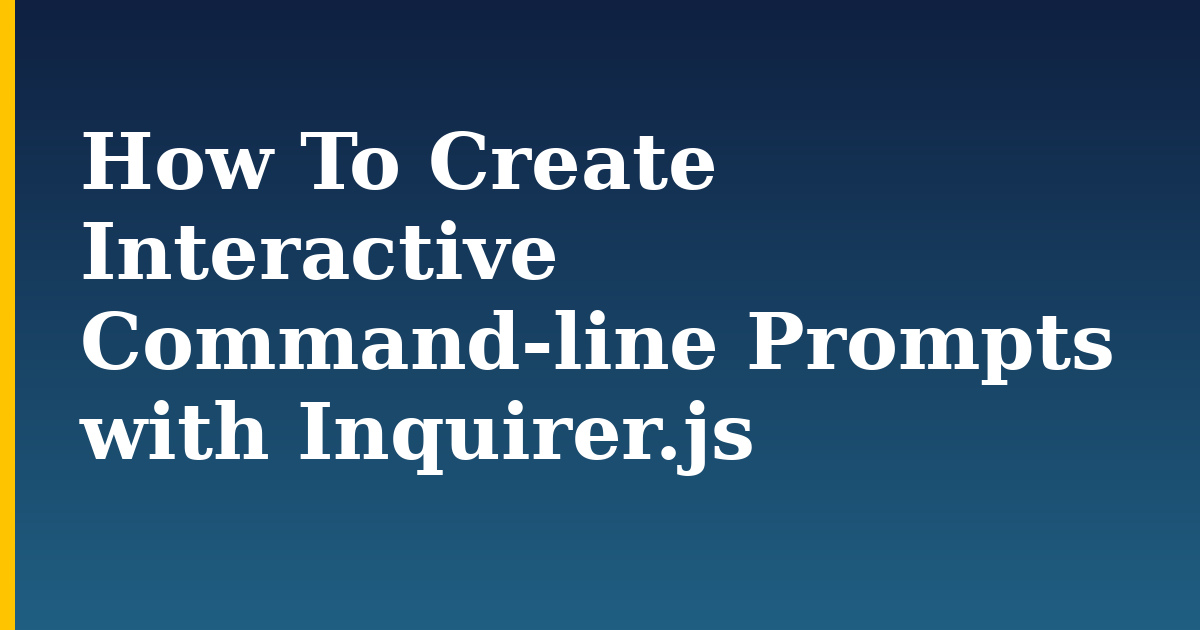 How To Create Interactive Command-line Prompts with Inquirer.js — step-by-step Javascript tutorial on Progressive Robot