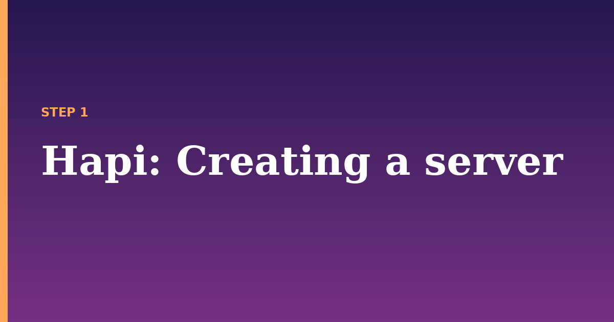 hapi illustration for: Creating a server