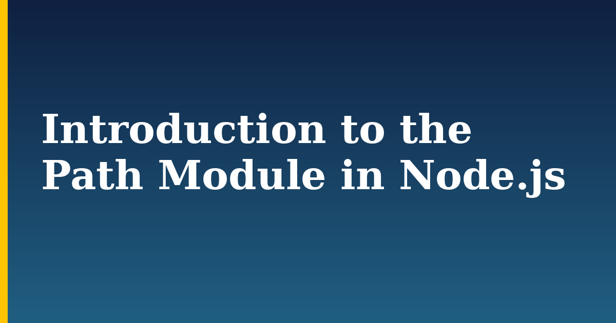 Introduction to the Path Module in Node.js — step-by-step Javascript tutorial on Progressive Robot
