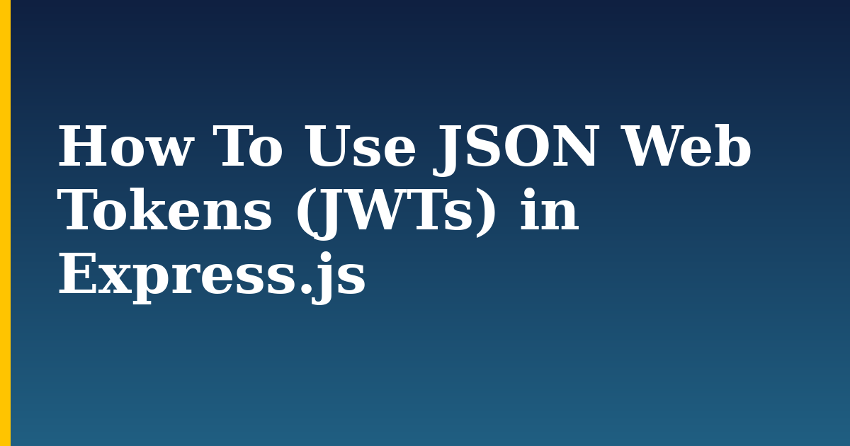 How To Use JSON Web Tokens (JWTs) in Express.js — step-by-step Javascript tutorial on Progressive Robot