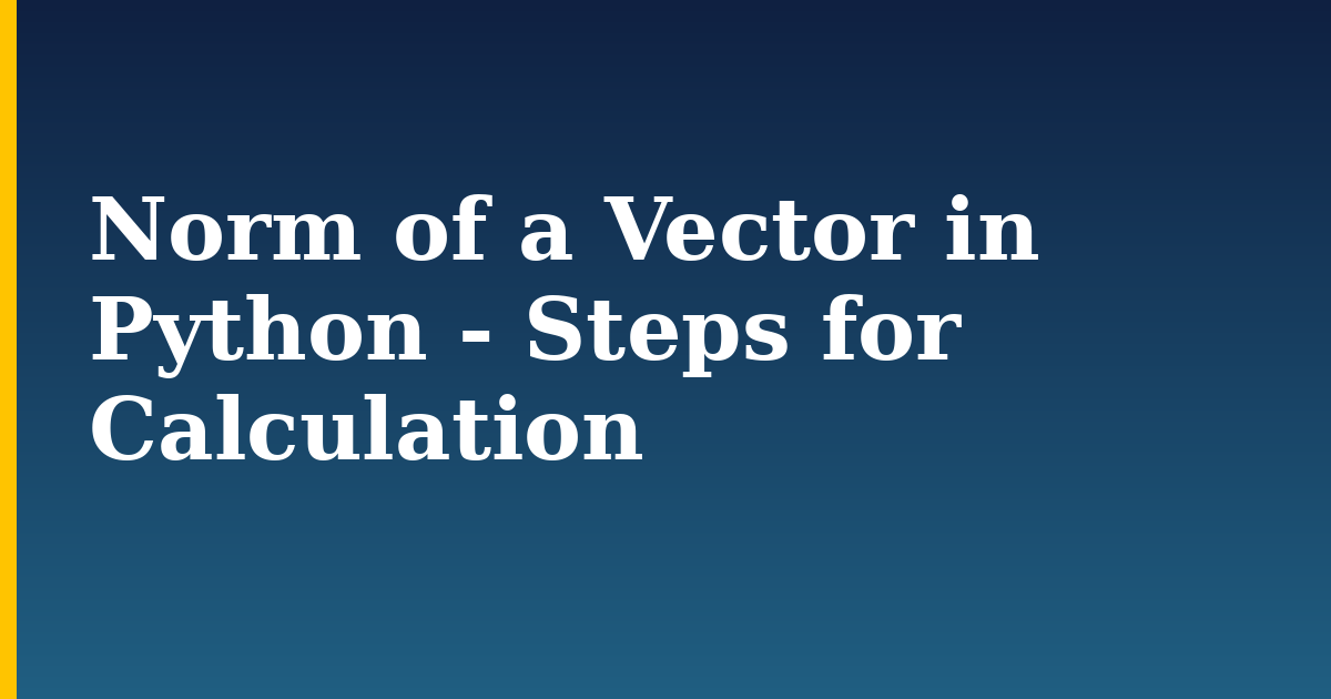 Norm of a Vector in Python – Steps for Calculation