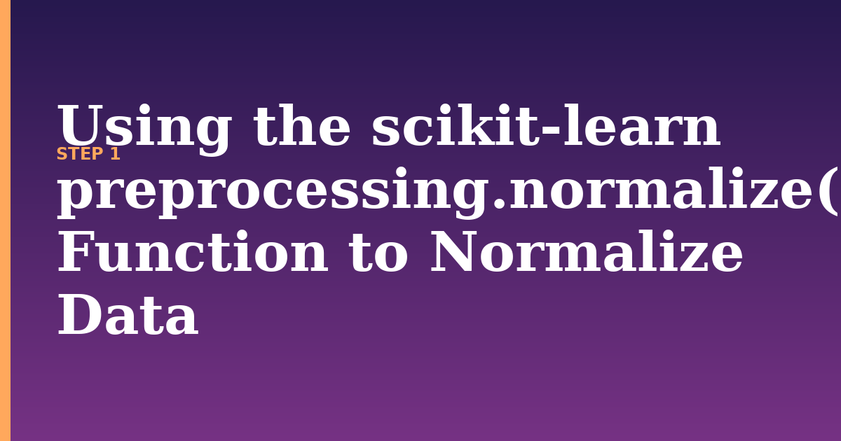 normalize illustration for: Using the scikit-learn preprocessing.normalize() Function to Normalize Data