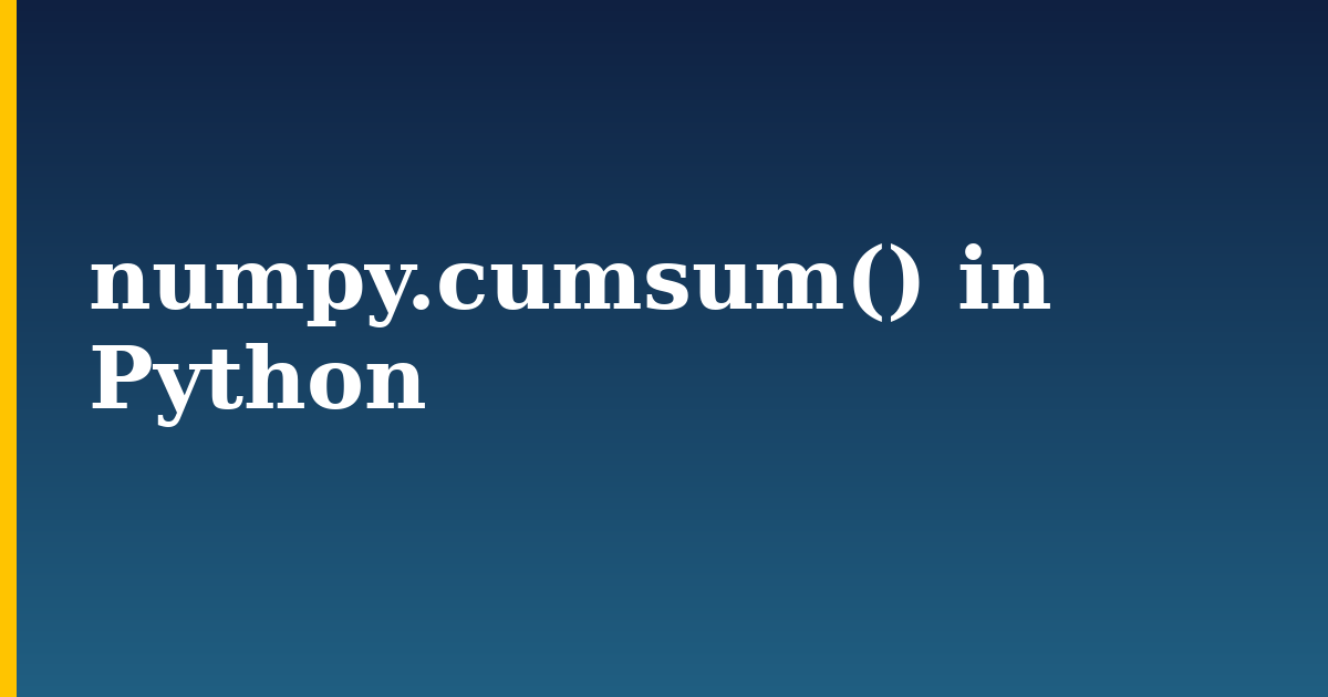numpy.cumsum() in Python — step-by-step Python tutorial on Progressive Robot
