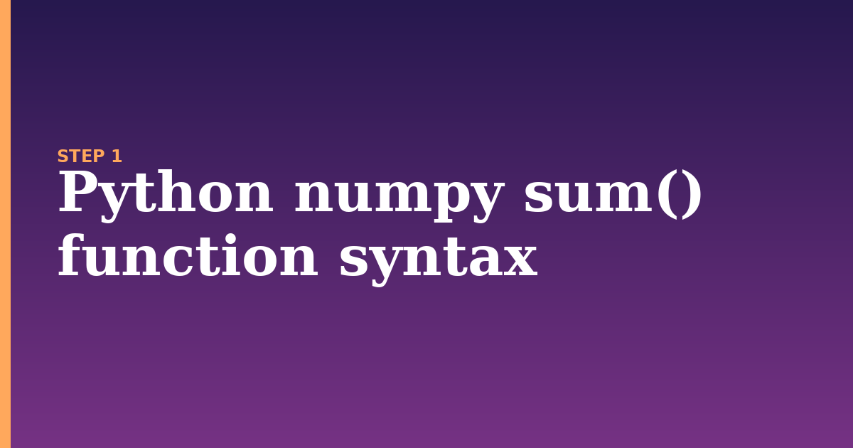 python illustration for: Python numpy sum() function syntax