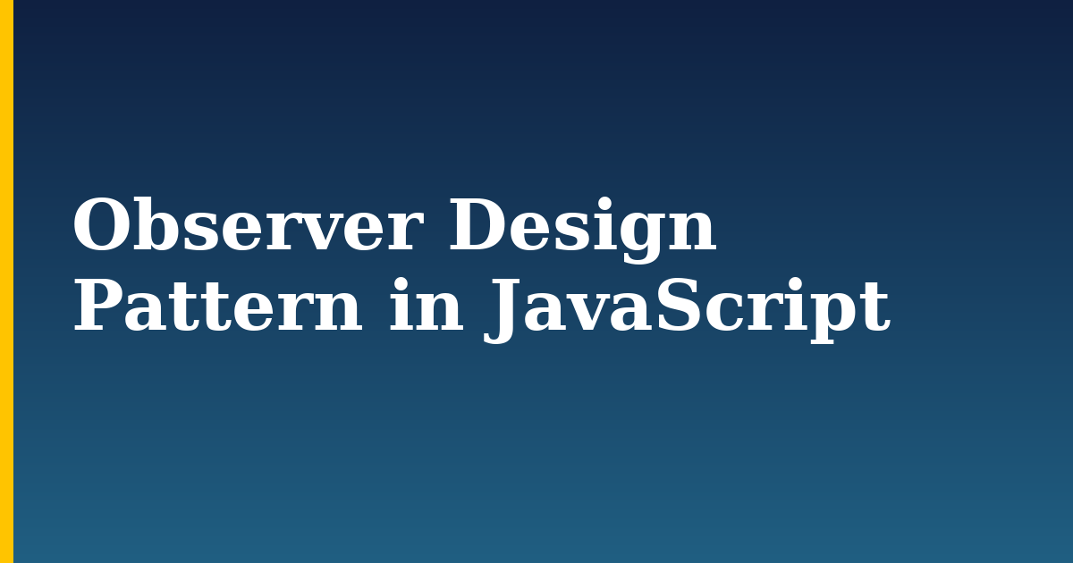 Observer Design Pattern in JavaScript — step-by-step Javascript tutorial on Progressive Robot