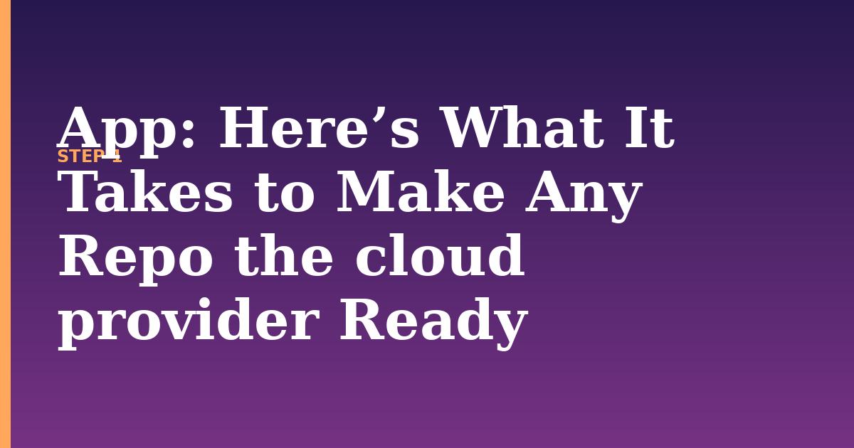 app illustration for: Here’s What It Takes to Make Any Repo the cloud provider Ready
