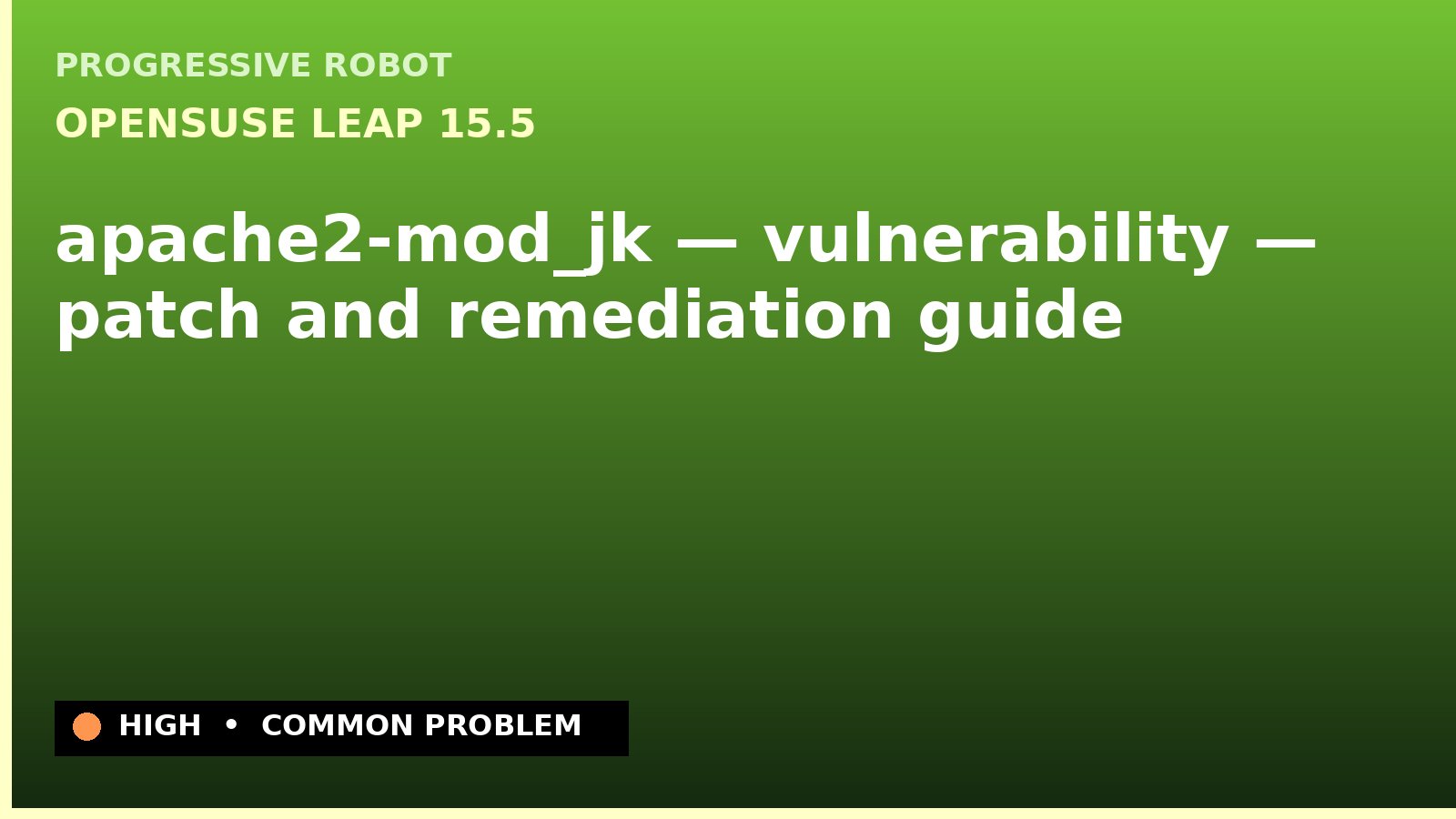 openSUSE Leap 15.5 — apache2-mod_jk — vulnerability — patch and remediation guide — diagnosis and fix on openSUSE Leap 15.5