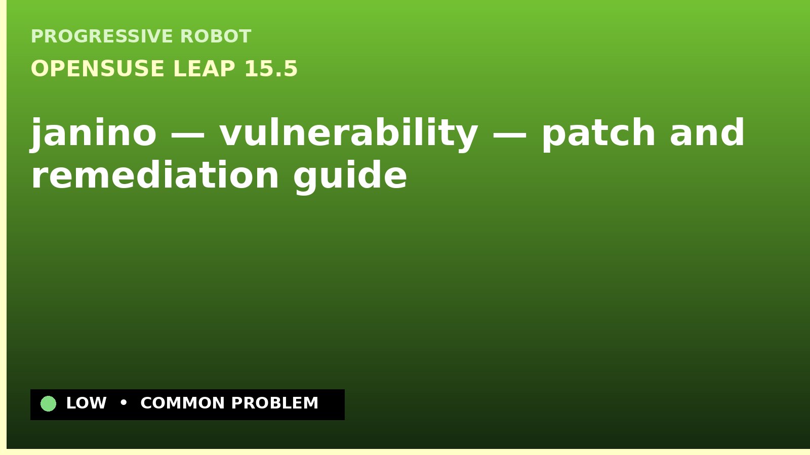 openSUSE Leap 15.5 — janino — vulnerability — patch and remediation guide — diagnosis and fix on openSUSE Leap 15.5