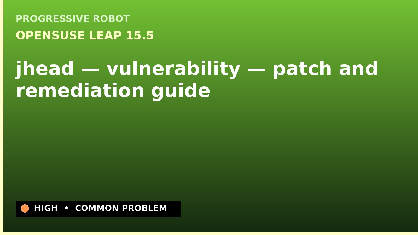 openSUSE Leap 15.5 — jhead — vulnerability — patch and remediation guide — diagnosis and fix on openSUSE Leap 15.5