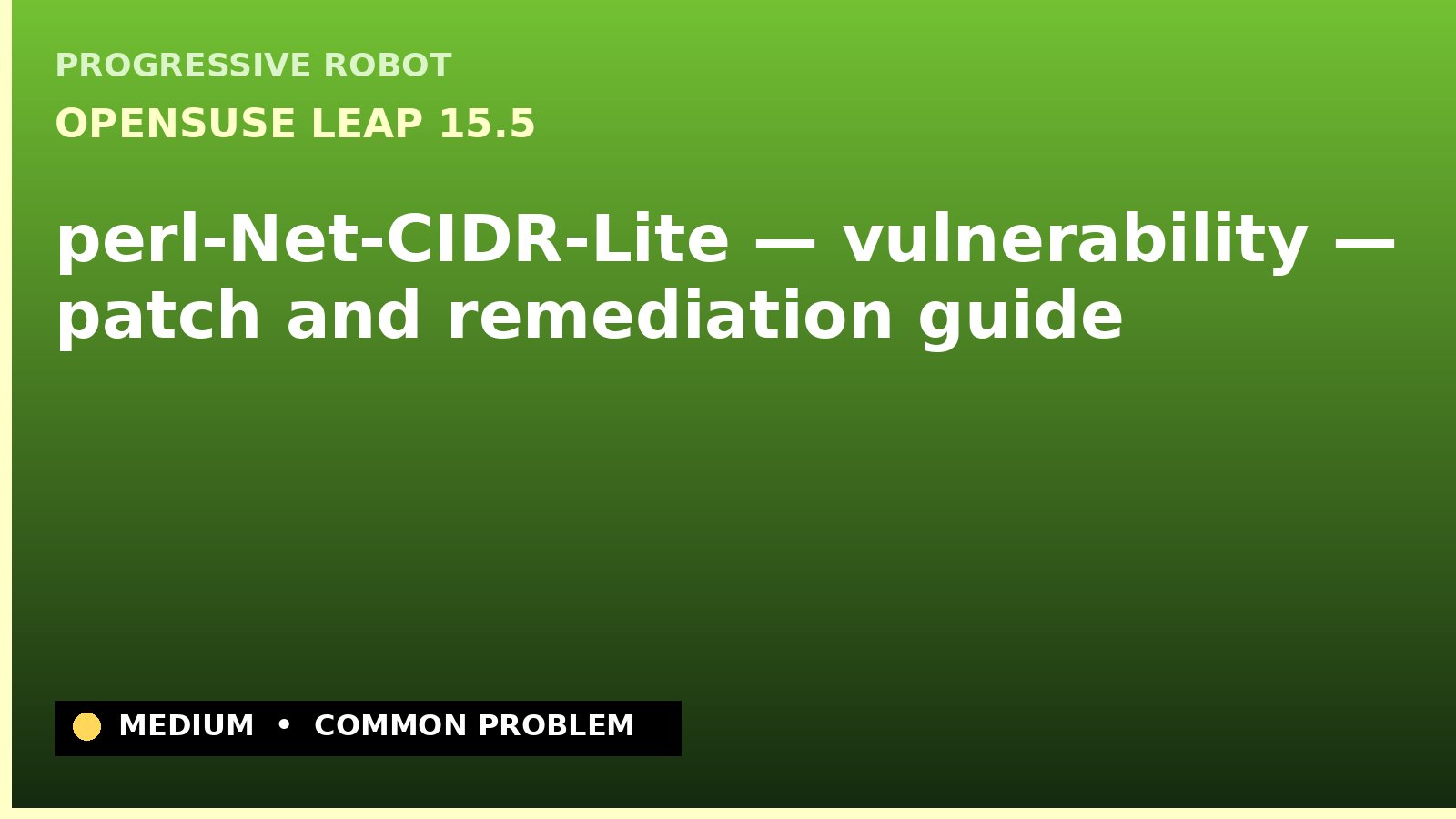 openSUSE Leap 15.5 — perl-Net-CIDR-Lite — vulnerability — patch and remediation guide — diagnosis and fix on openSUSE Leap 15.5