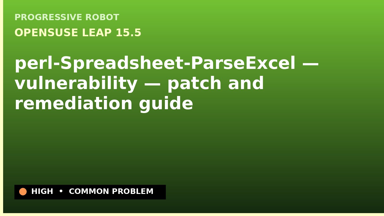 openSUSE Leap 15.5 — perl-Spreadsheet-ParseExcel — vulnerability — patch and remediation guide — diagnosis and fix on openSUSE Leap 15.5