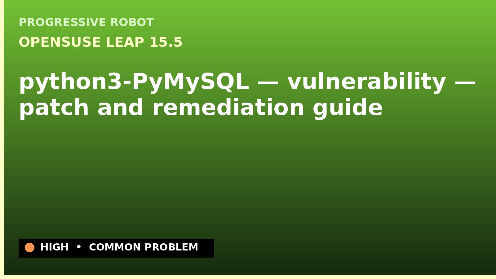openSUSE Leap 15.5 — python3-PyMySQL — vulnerability — patch and remediation guide — diagnosis and fix on openSUSE Leap 15.5