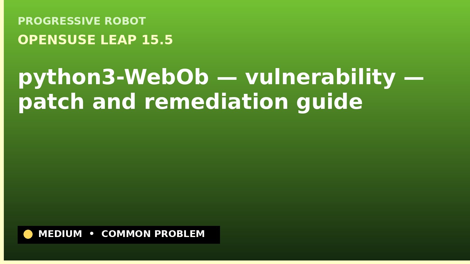 openSUSE Leap 15.5 — python3-WebOb — vulnerability — patch and remediation guide — diagnosis and fix on openSUSE Leap 15.5