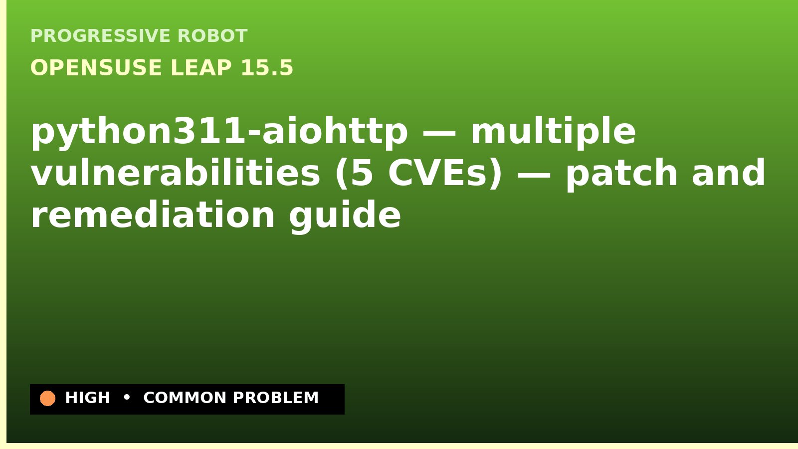 openSUSE Leap 15.5 — python311-aiohttp — multiple vulnerabilities (5 CVEs) — patch and remediation guide