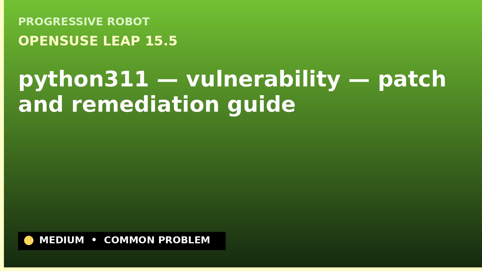 openSUSE Leap 15.5 — python311 — vulnerability — patch and remediation guide — diagnosis and fix on openSUSE Leap 15.5