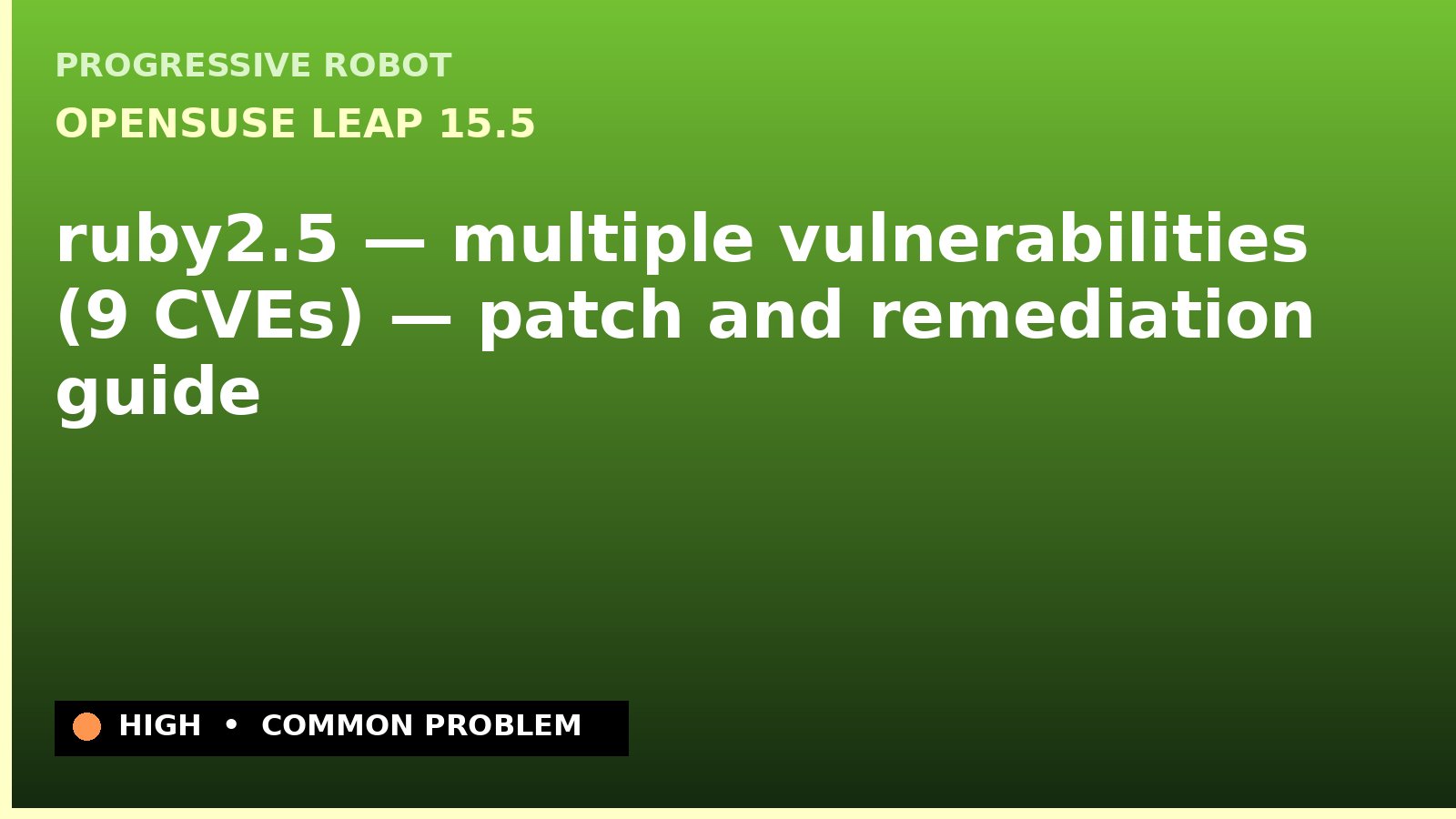 openSUSE Leap 15.5 — ruby2.5 — multiple vulnerabilities (9 CVEs) — patch and remediation guide — diagnosis and fix on openSUSE Leap 15.5