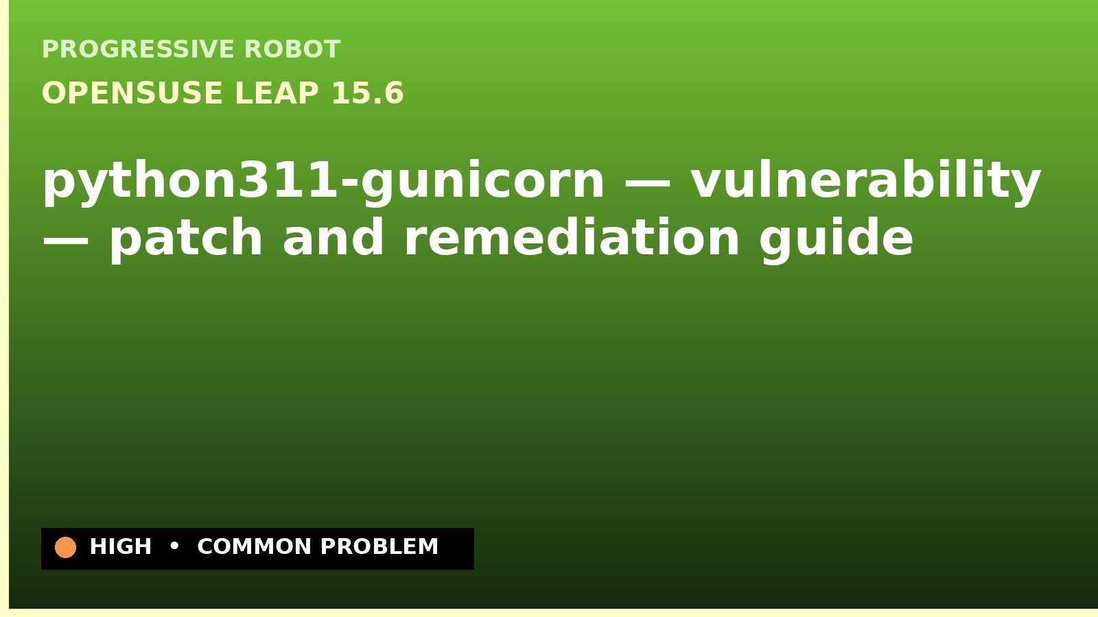 openSUSE Leap 15.6 — python311-gunicorn — vulnerability — patch and remediation guide — diagnosis and fix on openSUSE Leap 15.6