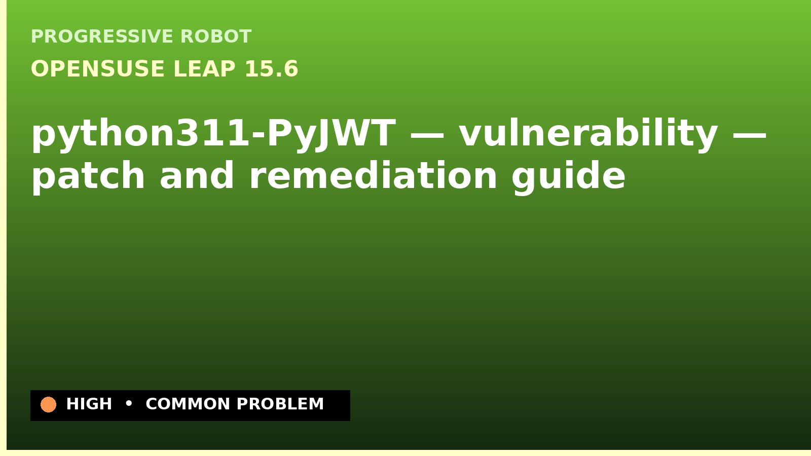 openSUSE Leap 15.6 — python311-PyJWT — vulnerability — patch and remediation guide — diagnosis and fix on openSUSE Leap 15.6