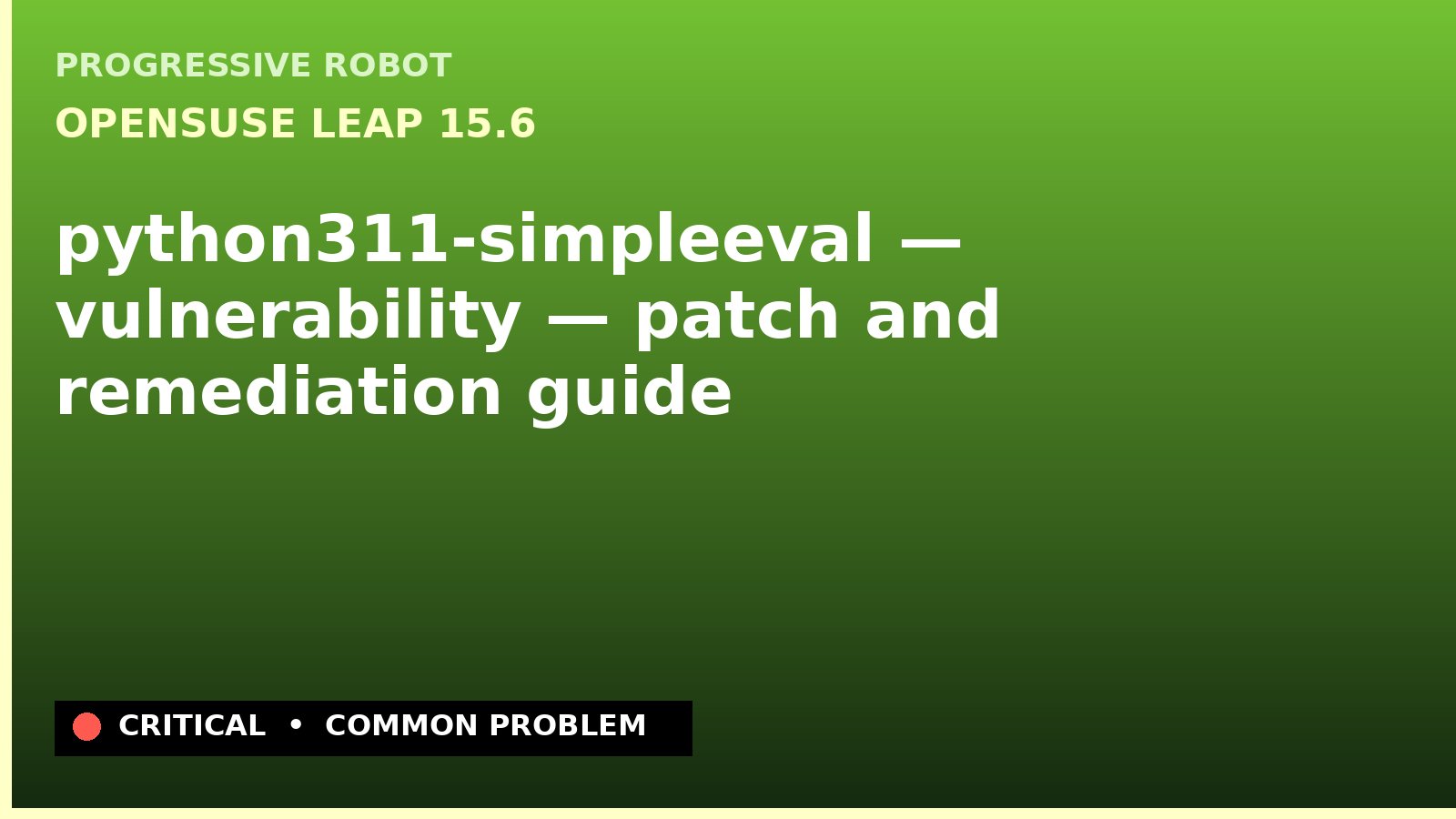 openSUSE Leap 15.6 — python311-simpleeval — vulnerability — patch and remediation guide — diagnosis and fix on openSUSE Leap 15.6