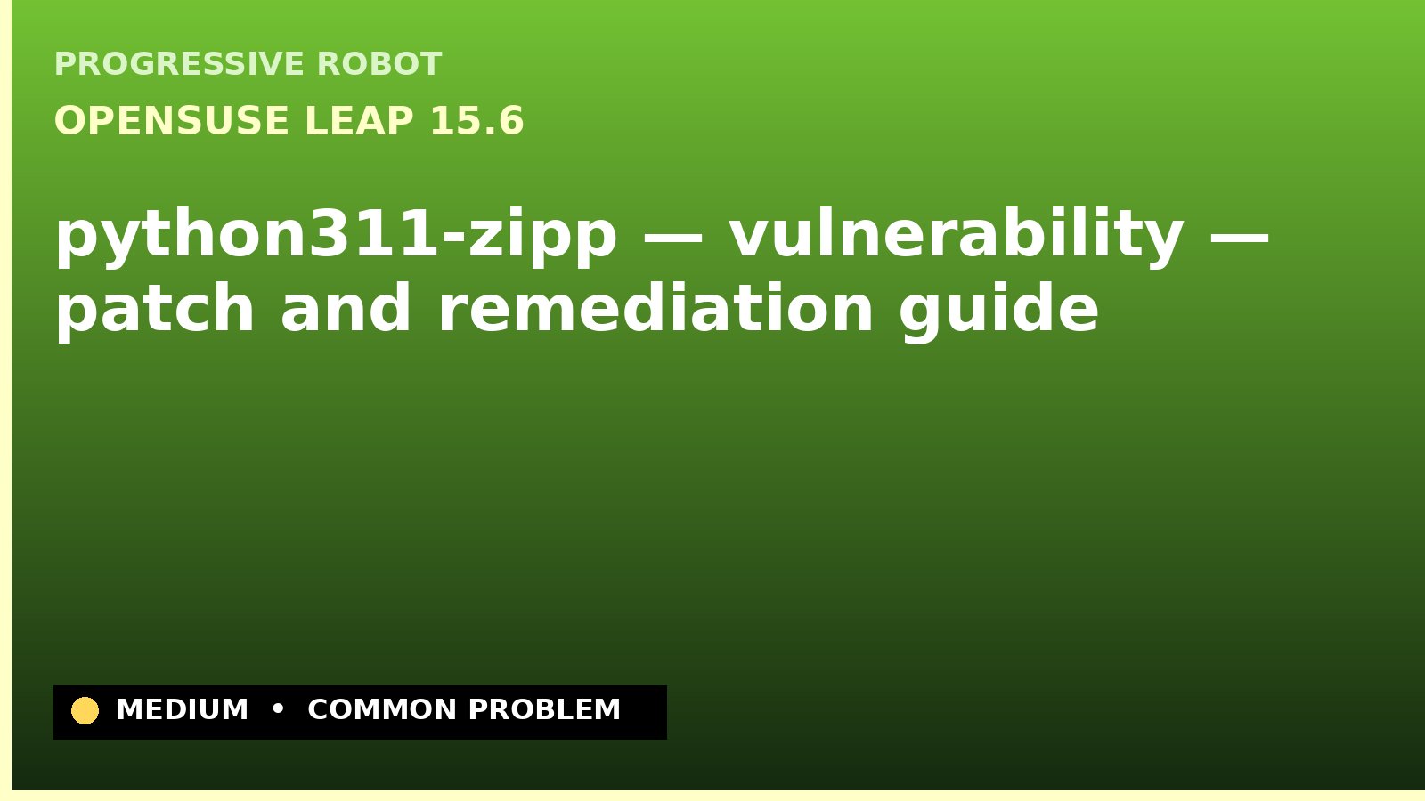 openSUSE Leap 15.6 — python311-zipp — vulnerability — patch and remediation guide — diagnosis and fix on openSUSE Leap 15.6