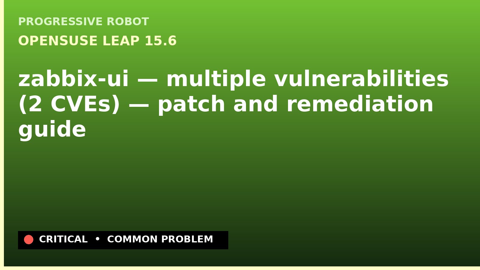 openSUSE Leap 15.6 — zabbix-ui — multiple vulnerabilities (2 CVEs) — patch and remediation guide — diagnosis and fix on openSUSE Leap 15.6