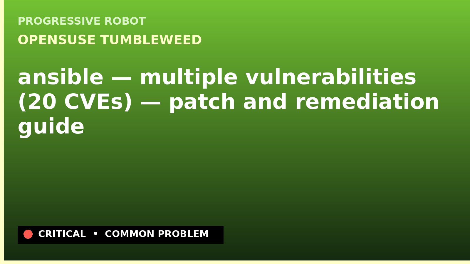 openSUSE Tumbleweed — ansible — multiple vulnerabilities (20 CVEs) — patch and remediation guide — diagnosis and fix on openSUSE Tumbleweed