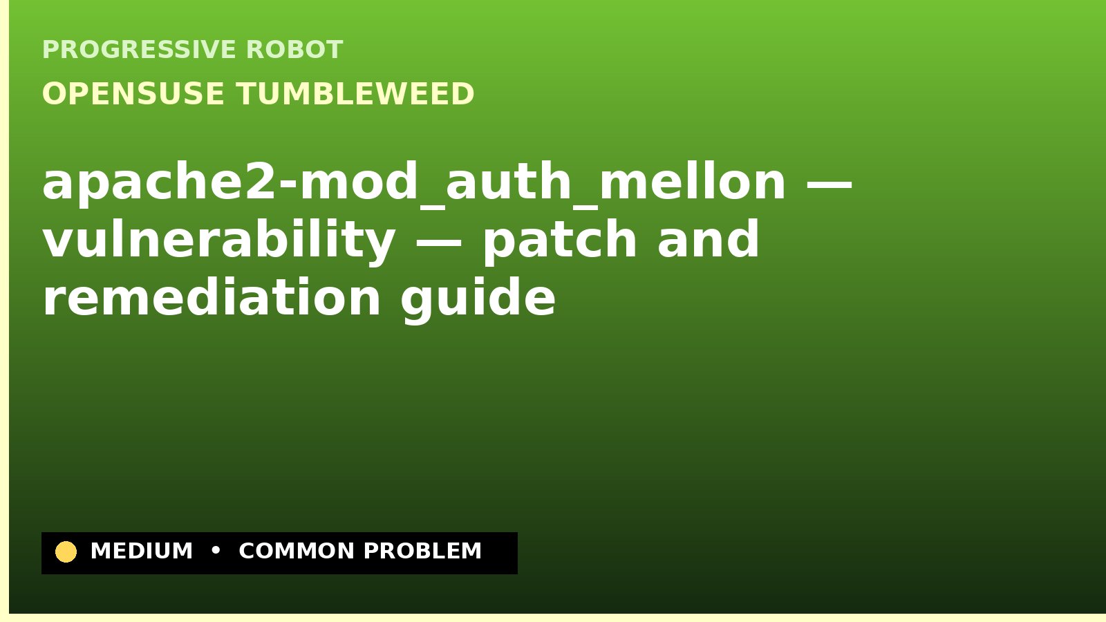 openSUSE Tumbleweed — apache2-mod_auth_mellon — vulnerability — patch and remediation guide — diagnosis and fix on openSUSE Tumbleweed