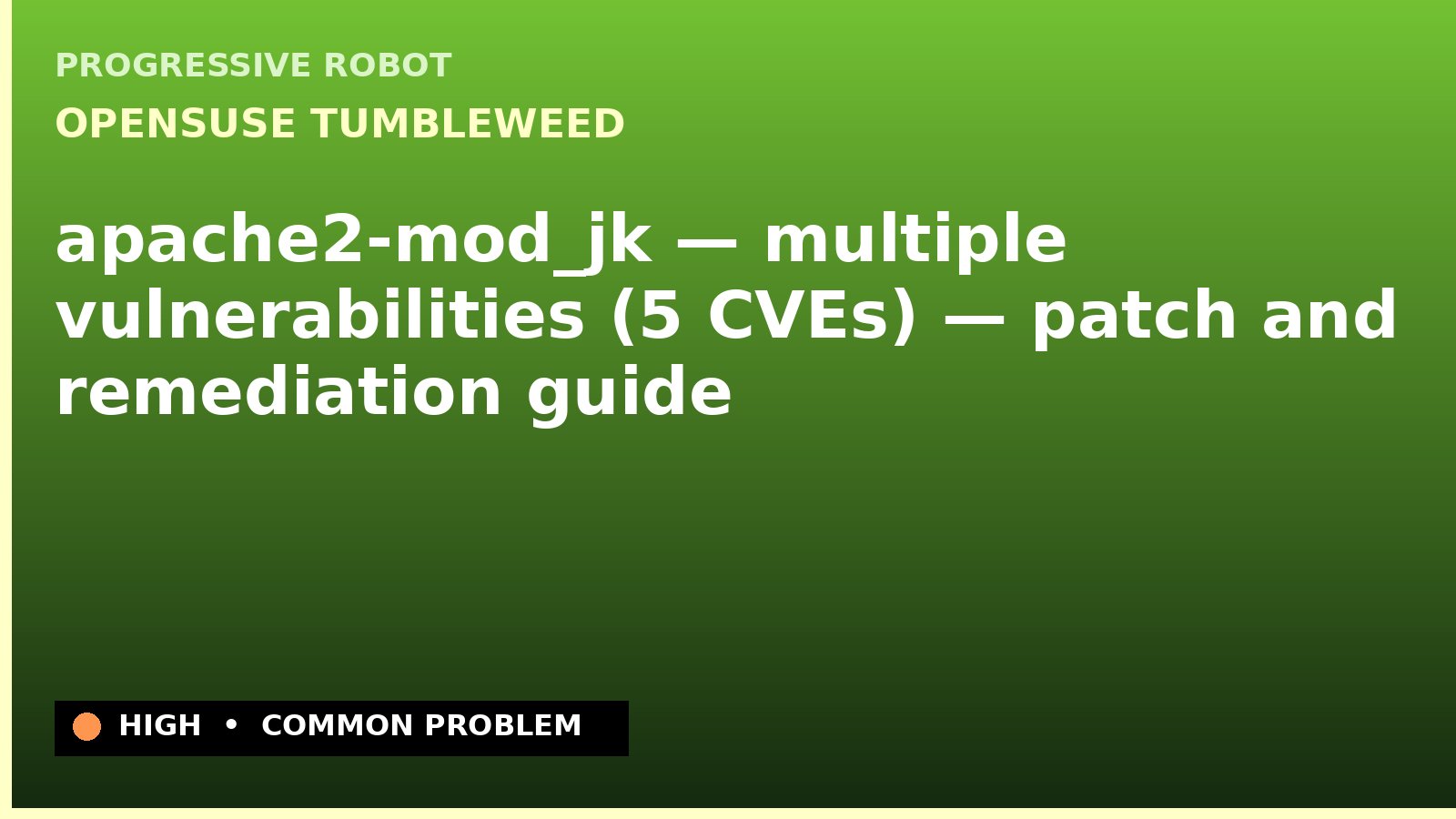 openSUSE Tumbleweed — apache2-mod_jk — multiple vulnerabilities (5 CVEs) — patch and remediation guide — diagnosis and fix on openSUSE Tumbleweed