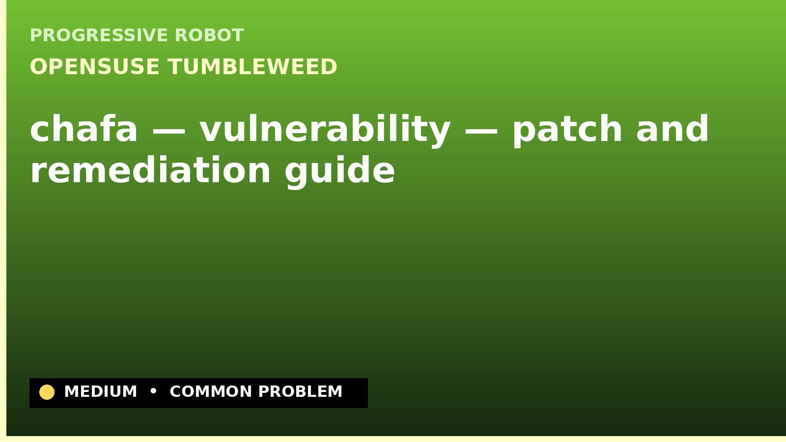 openSUSE Tumbleweed — chafa — vulnerability — patch and remediation guide — diagnosis and fix on openSUSE Tumbleweed