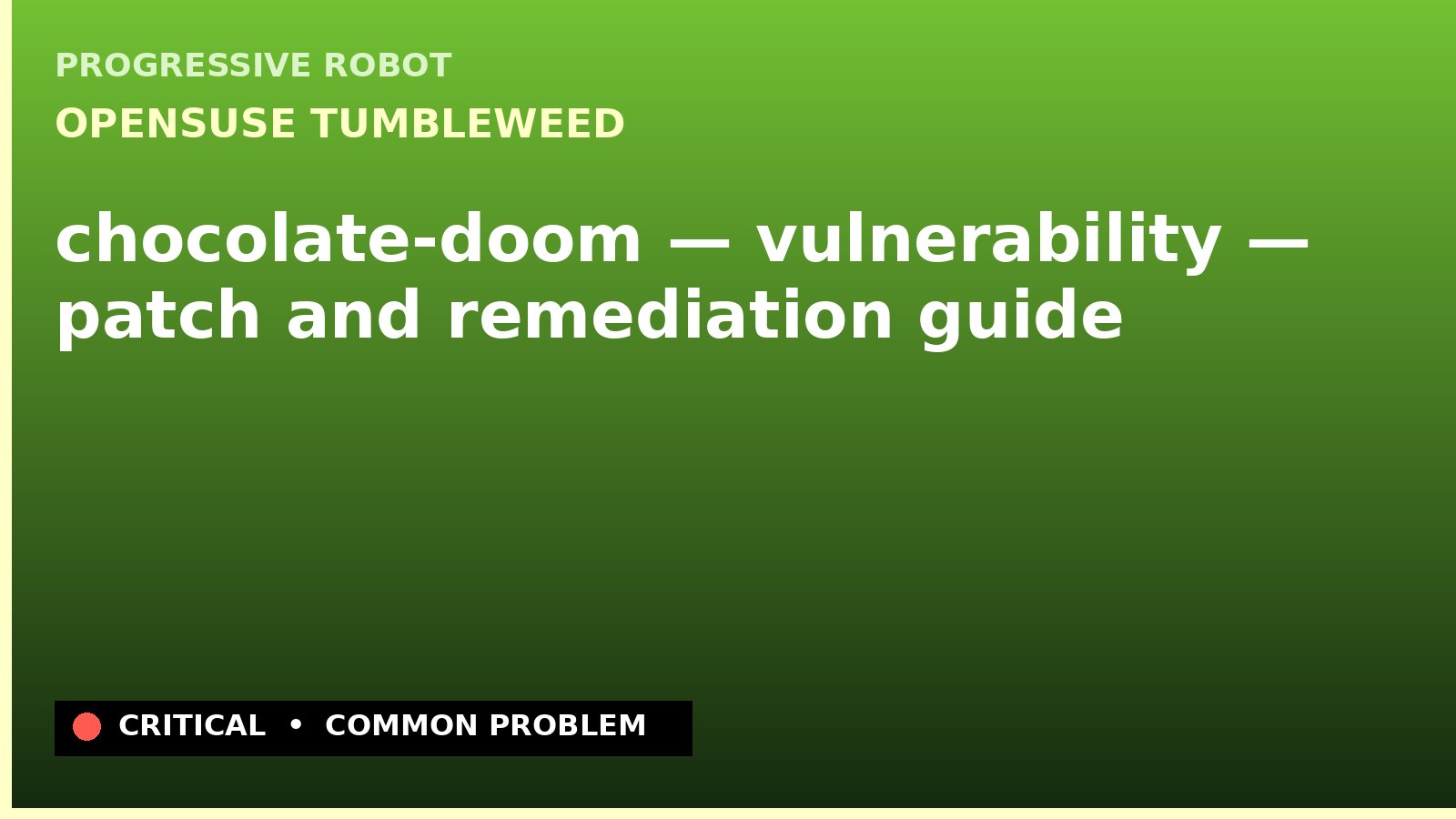 openSUSE Tumbleweed — chocolate-doom — vulnerability — patch and remediation guide — diagnosis and fix on openSUSE Tumbleweed