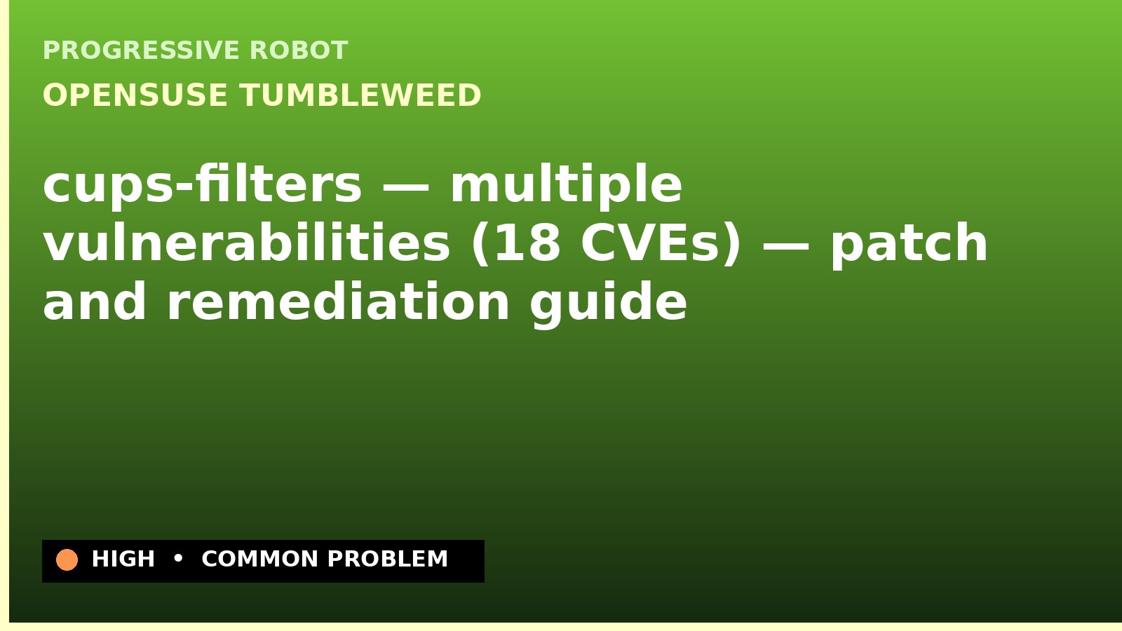 openSUSE Tumbleweed — cups-filters — multiple vulnerabilities (18 CVEs) — patch and remediation guide — diagnosis and fix on openSUSE Tumbleweed