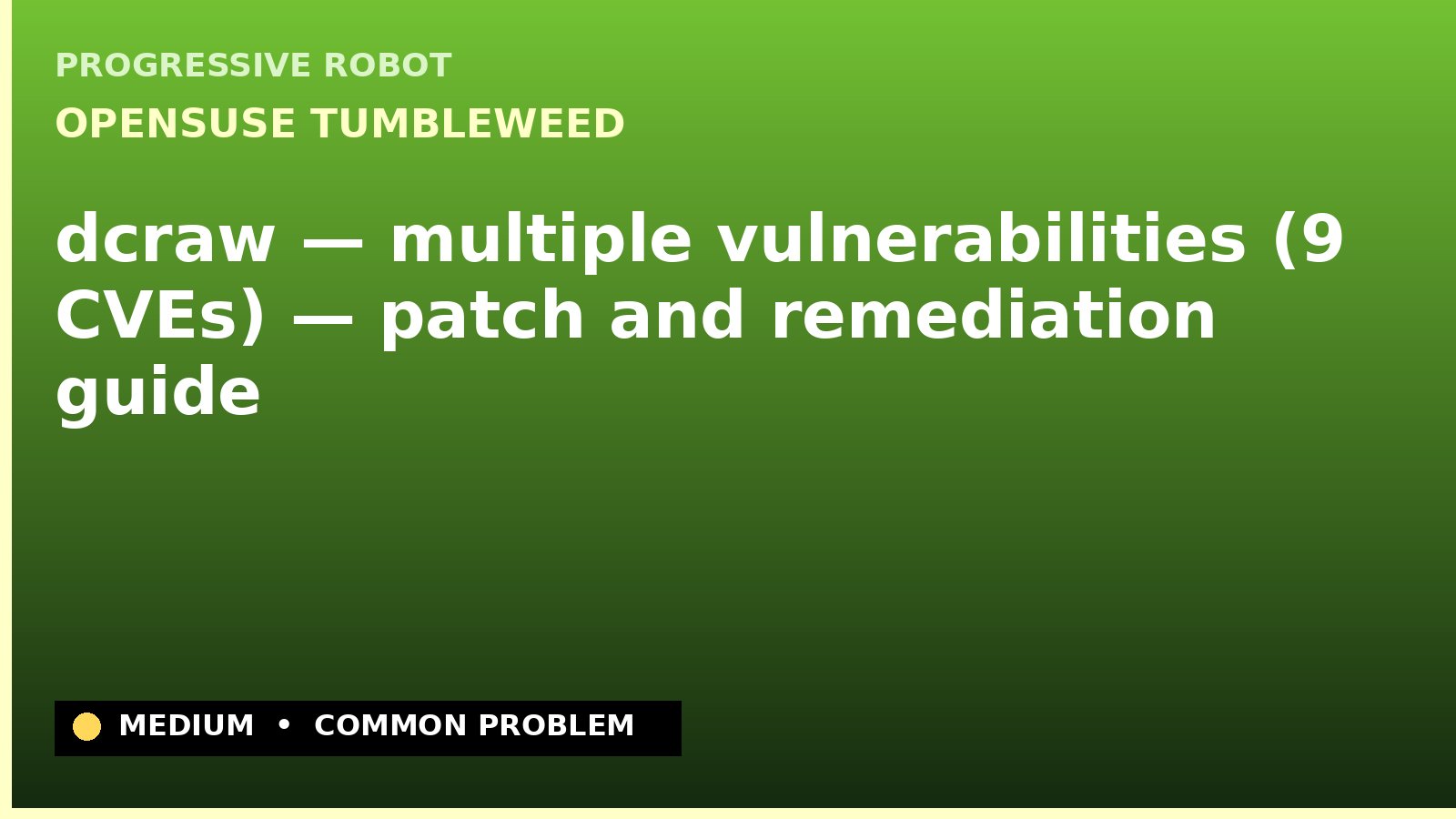 openSUSE Tumbleweed — dcraw — multiple vulnerabilities (9 CVEs) — patch and remediation guide — diagnosis and fix on openSUSE Tumbleweed