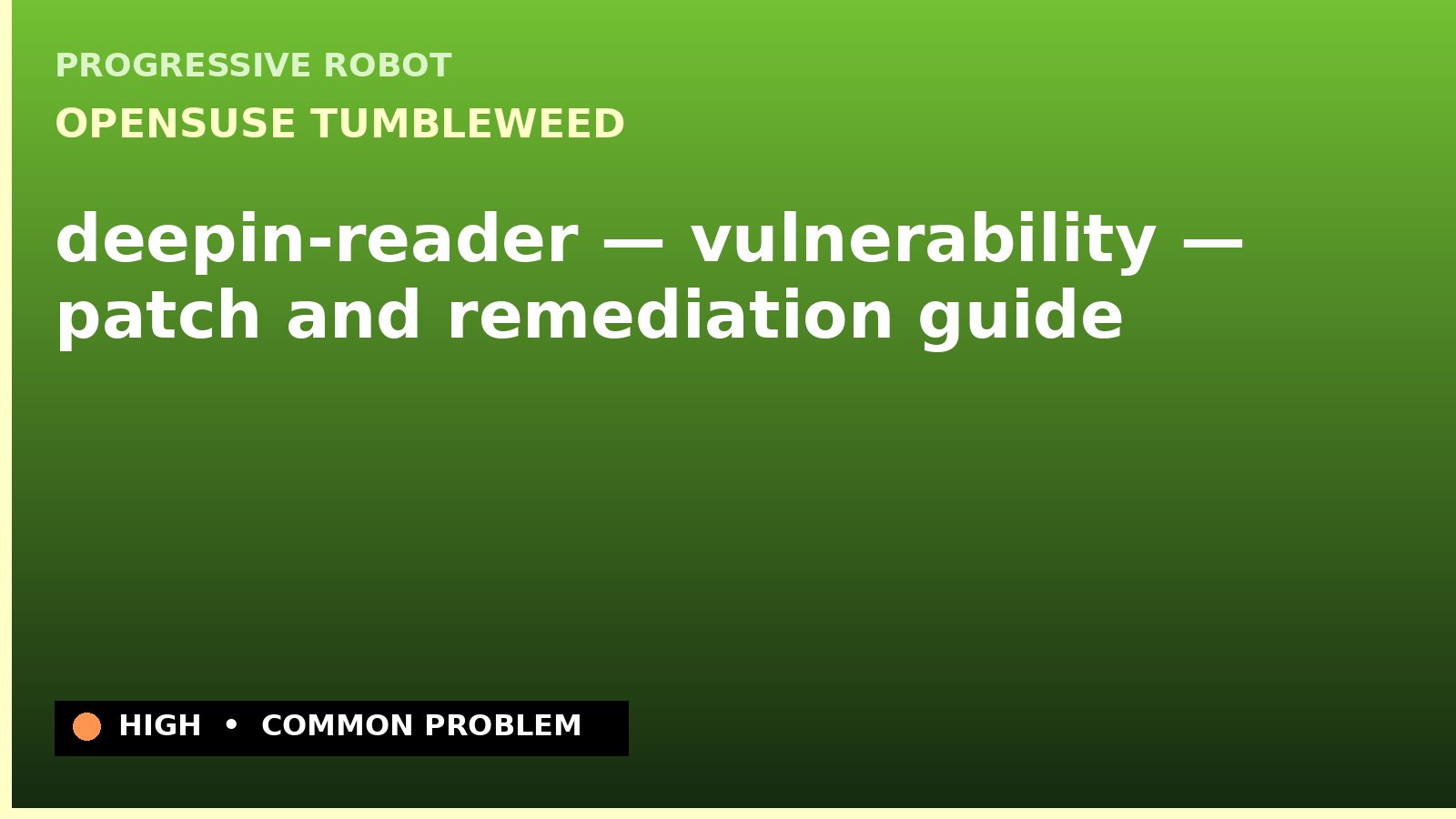 openSUSE Tumbleweed — deepin-reader — vulnerability — patch and remediation guide — diagnosis and fix on openSUSE Tumbleweed