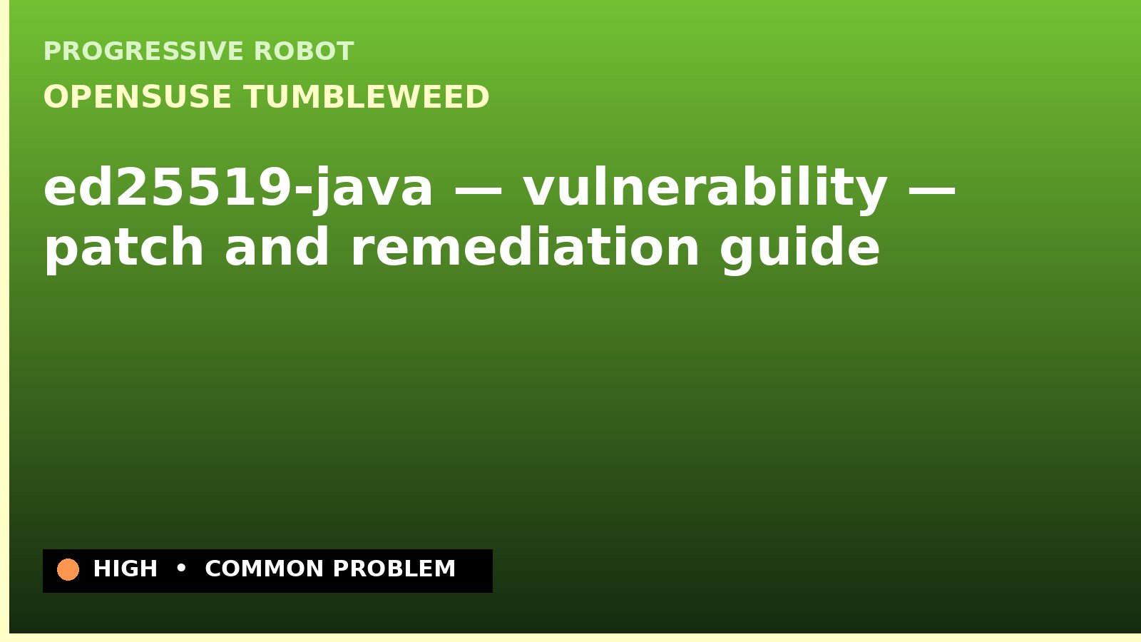 openSUSE Tumbleweed — ed25519-java — vulnerability — patch and remediation guide — diagnosis and fix on openSUSE Tumbleweed