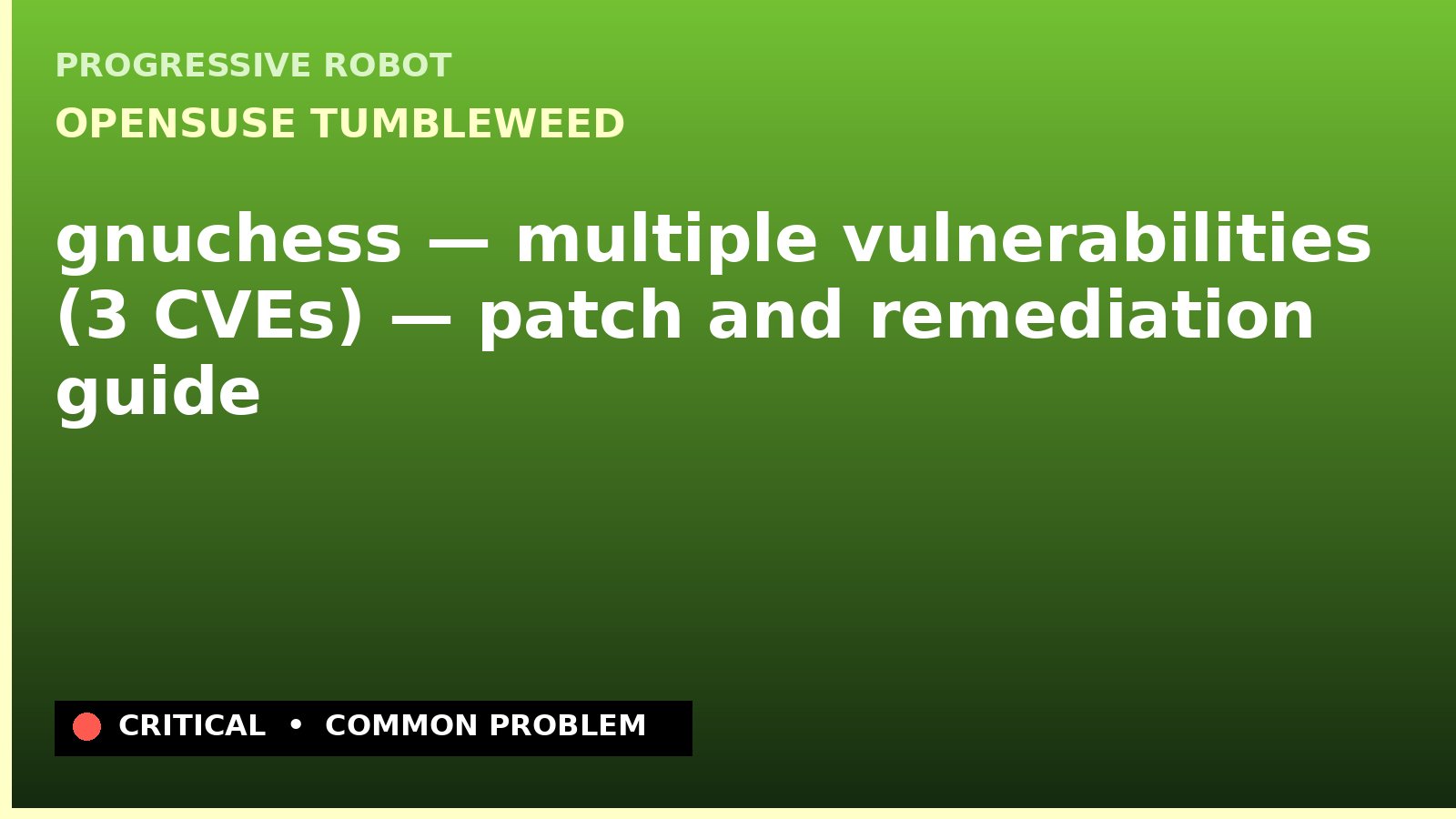 openSUSE Tumbleweed — gnuchess — multiple vulnerabilities (3 CVEs) — patch and remediation guide — diagnosis and fix on openSUSE Tumbleweed