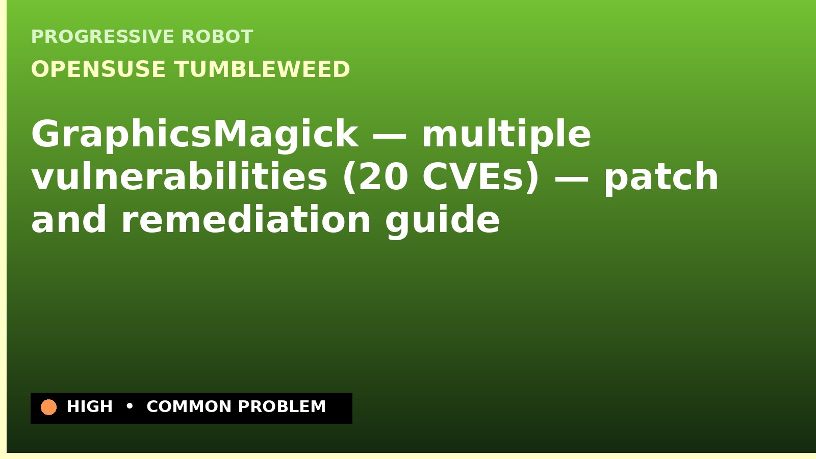 openSUSE Tumbleweed — GraphicsMagick — multiple vulnerabilities (20 CVEs) — patch and remediation guide — diagnosis and fix on openSUSE Tumbleweed