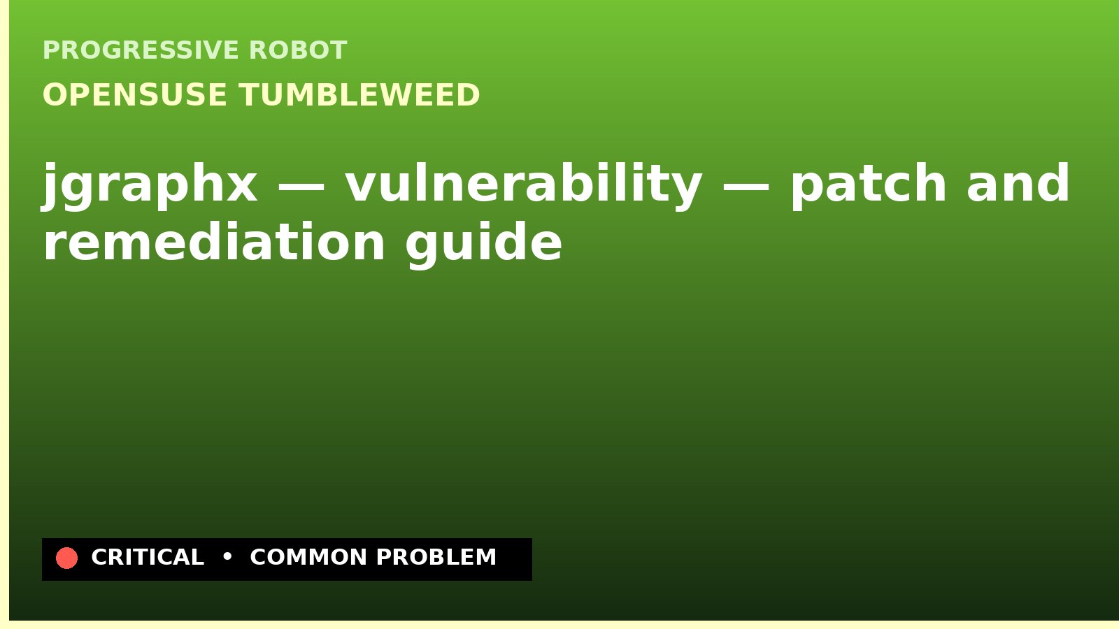 openSUSE Tumbleweed — jgraphx — vulnerability — patch and remediation guide — diagnosis and fix on openSUSE Tumbleweed