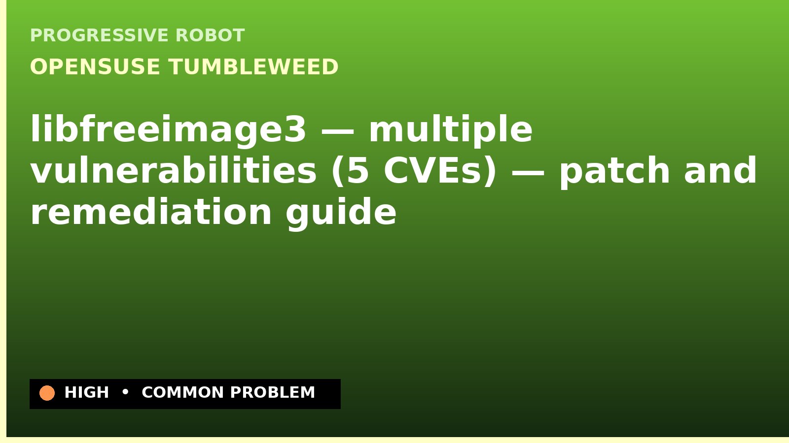 openSUSE Tumbleweed — libfreeimage3 — multiple vulnerabilities (5 CVEs) — patch and remediation guide — diagnosis and fix on openSUSE Tumbleweed