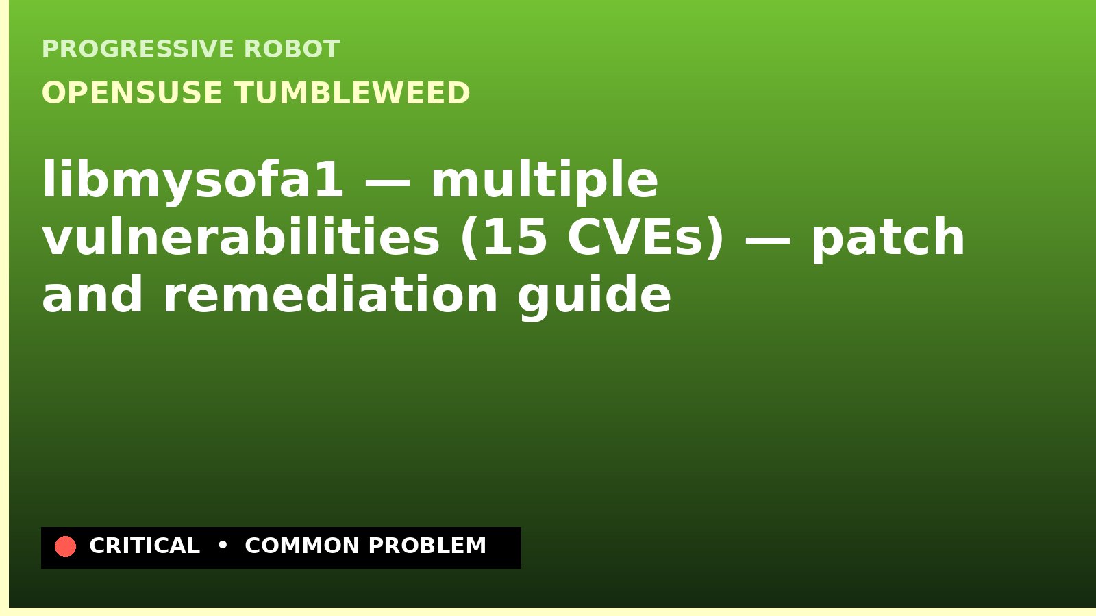 openSUSE Tumbleweed — libmysofa1 — multiple vulnerabilities (15 CVEs) — patch and remediation guide — diagnosis and fix on openSUSE Tumbleweed