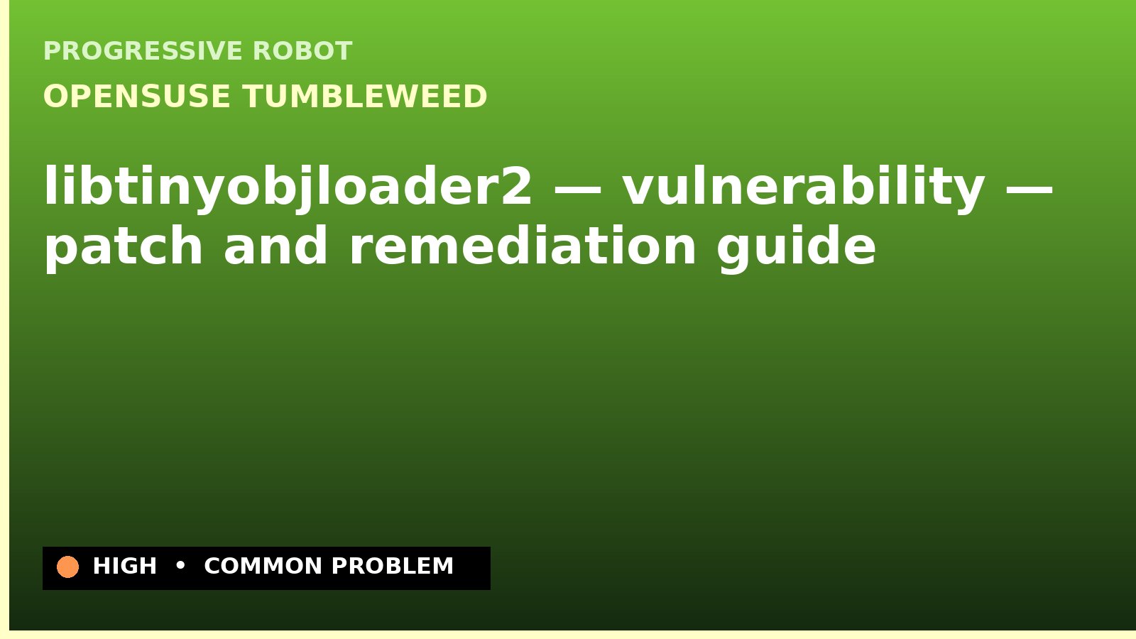 openSUSE Tumbleweed — libtinyobjloader2 — vulnerability — patch and remediation guide — diagnosis and fix on openSUSE Tumbleweed
