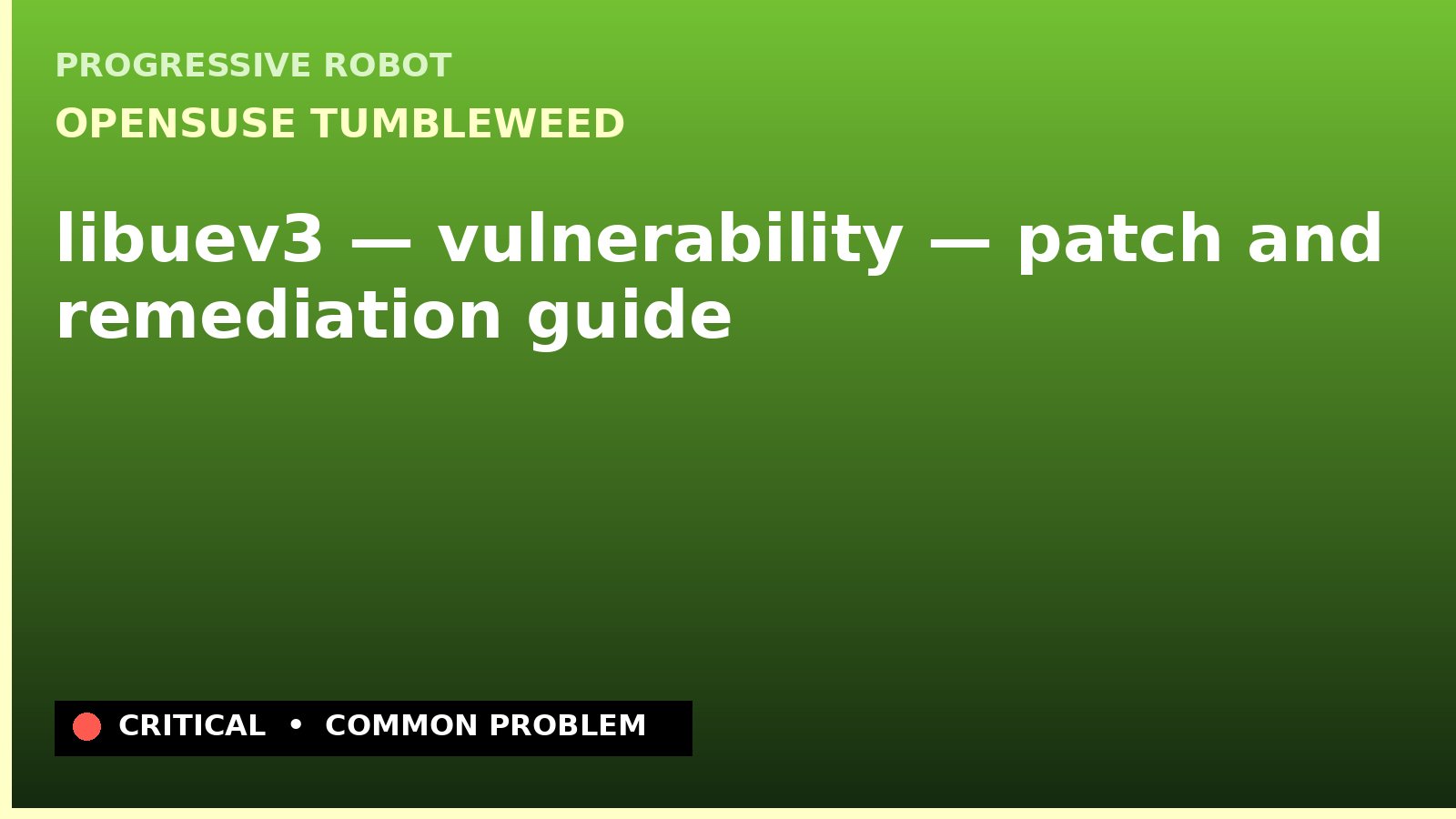 openSUSE Tumbleweed — libuev3 — vulnerability — patch and remediation guide — diagnosis and fix on openSUSE Tumbleweed