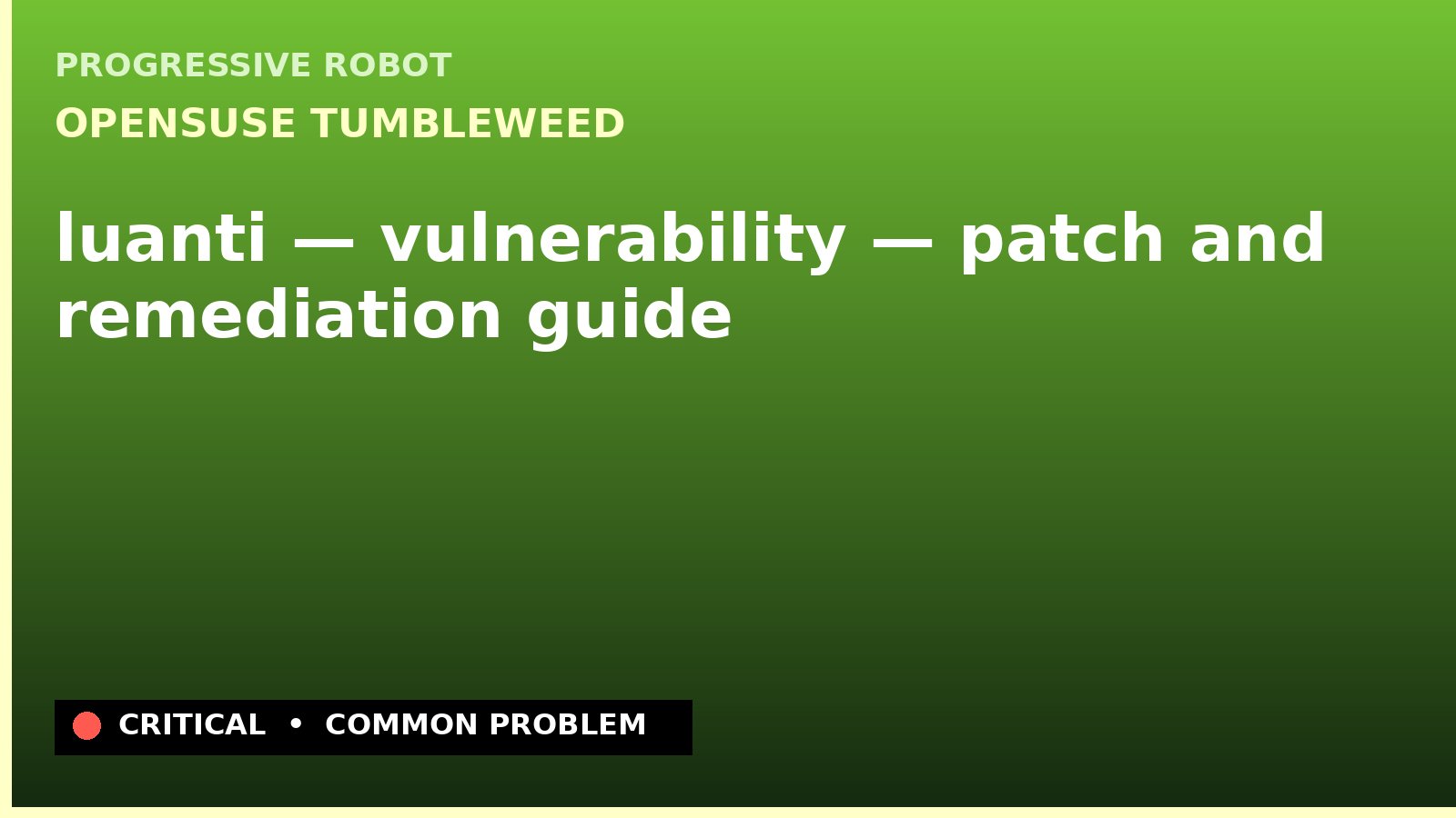 openSUSE Tumbleweed — luanti — vulnerability — patch and remediation guide — diagnosis and fix on openSUSE Tumbleweed