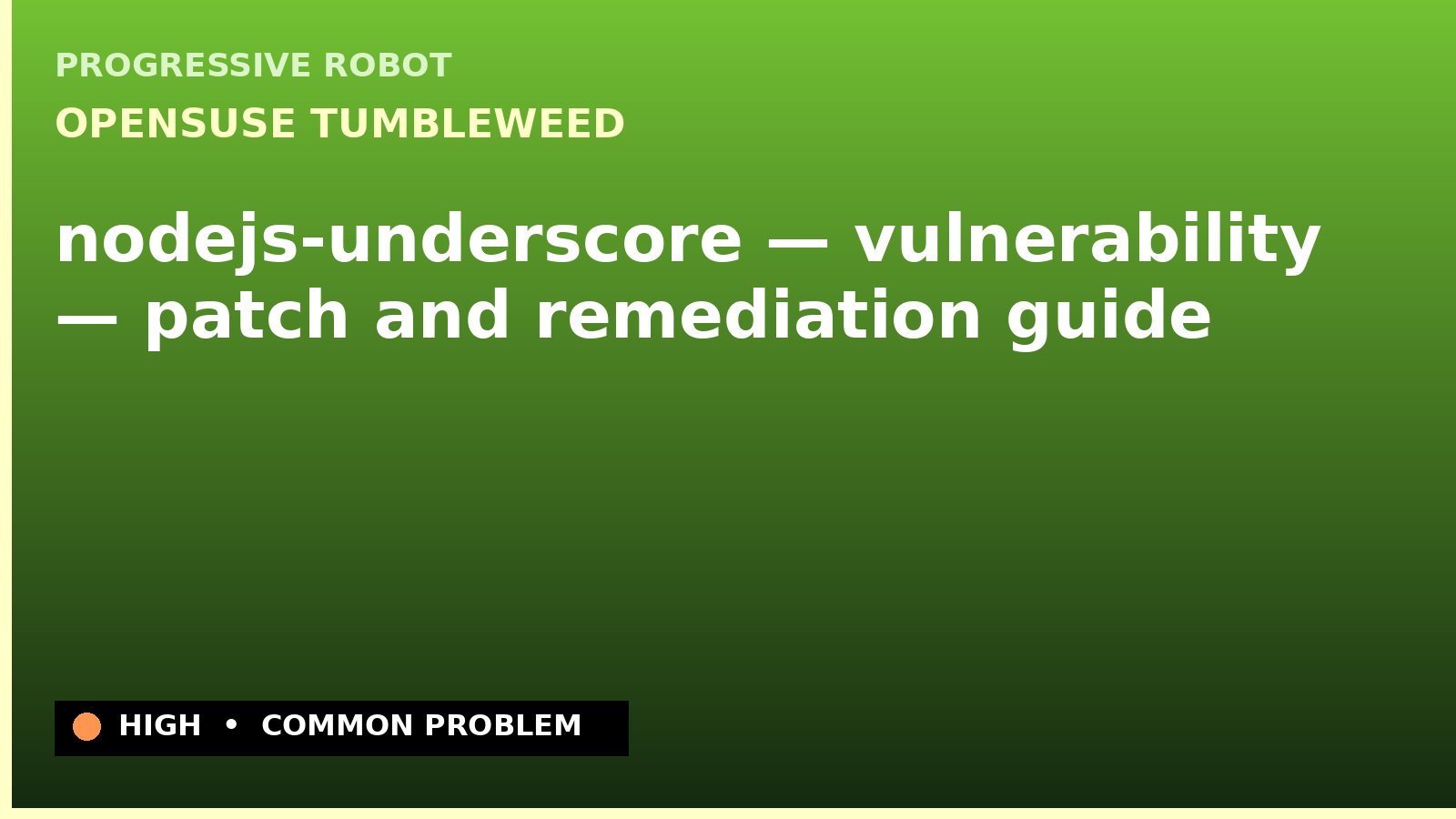 openSUSE Tumbleweed — nodejs-underscore — vulnerability — patch and remediation guide — diagnosis and fix on openSUSE Tumbleweed